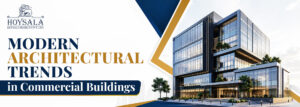 Modern Architectural Trends in Commercial Buildings